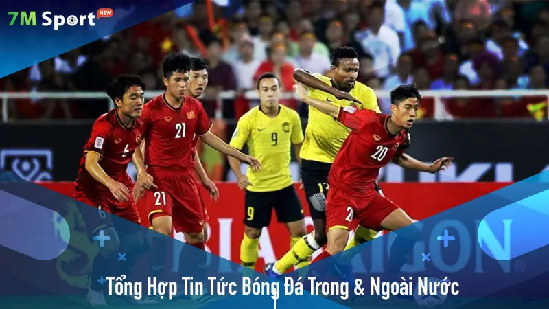 Tổng Hợp Nhanh Tin Tức Bóng Đá Trong Và Ngoài Nước Tại marthahigareda.com.mx